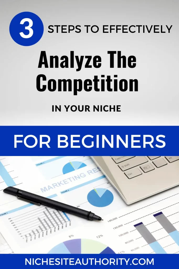 3 Steps To Effectively Analyze The Competition In Your Niche For Beginners
