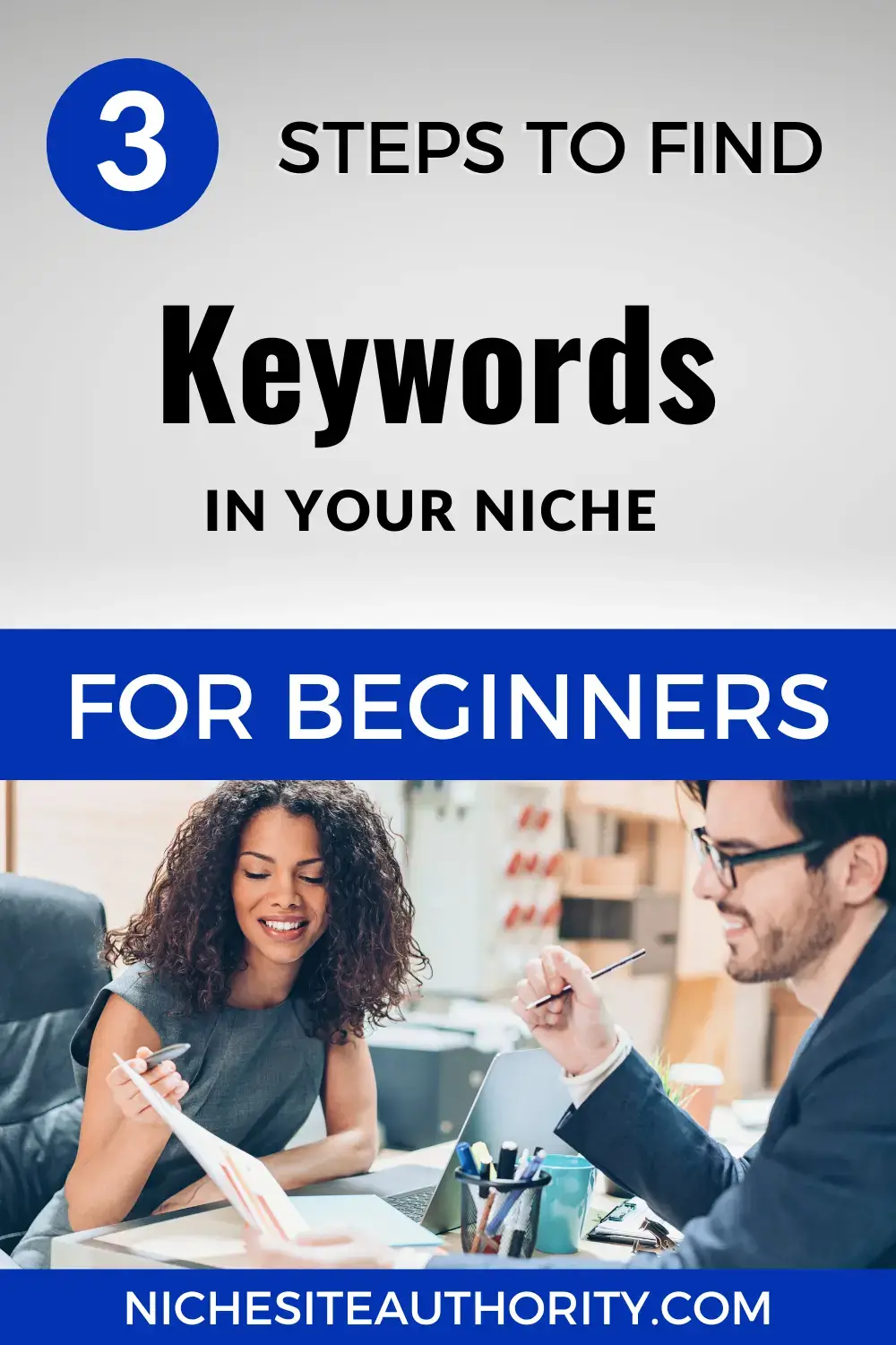 You are currently viewing 3 Steps To Find Keywords In Your Niche For Beginners