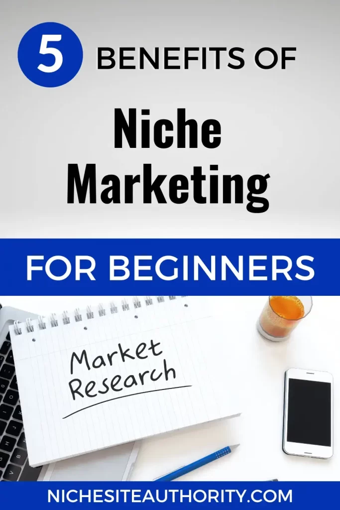 5 Benefits Of Niche Marketing For Beginners