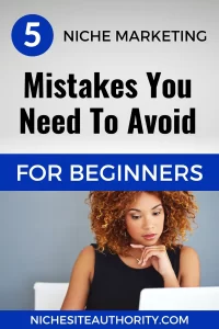 Read more about the article 5 Niche Marketing Mistakes You Need To Avoid For Beginners