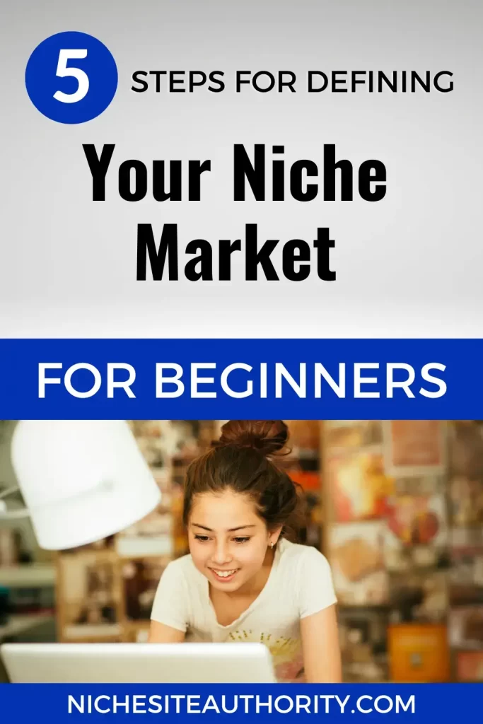 5 Steps For Defining Your Niche Market For Beginners
