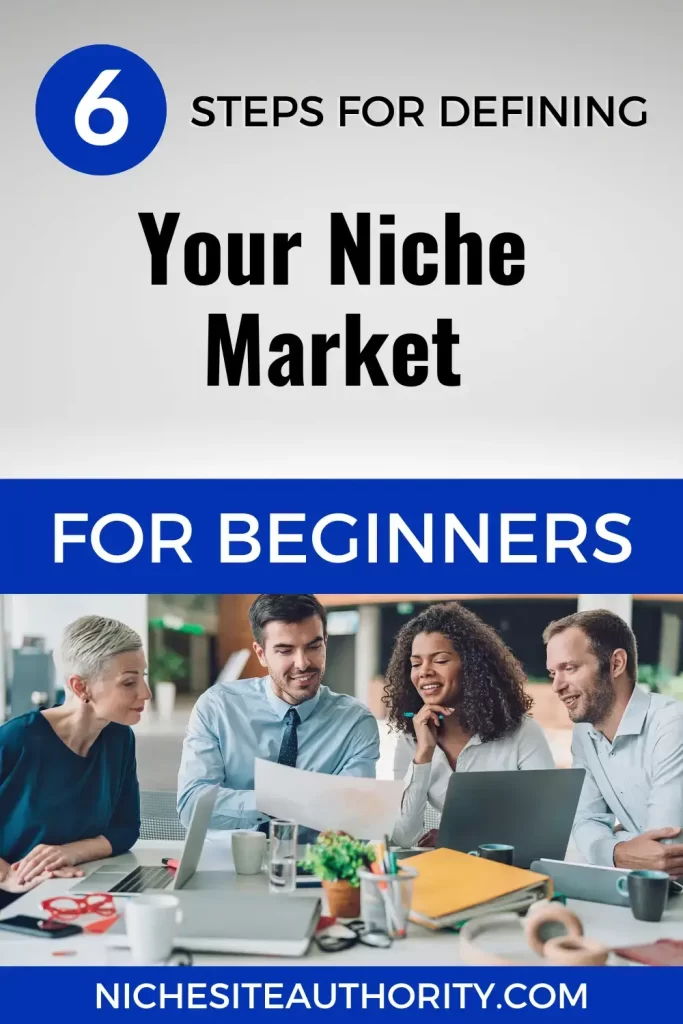 6 Steps For Defining Your Niche Market For Beginners